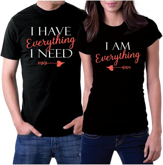I Have Everything I Need I Am Everything Couple T-shirts