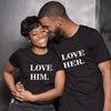 Love Him Love Her Couple Matching Shirts